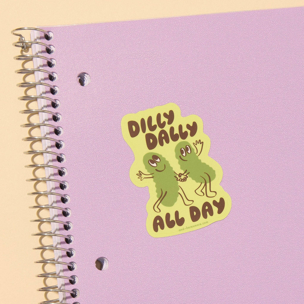 And Here We Are Sticker - Dilly Dally