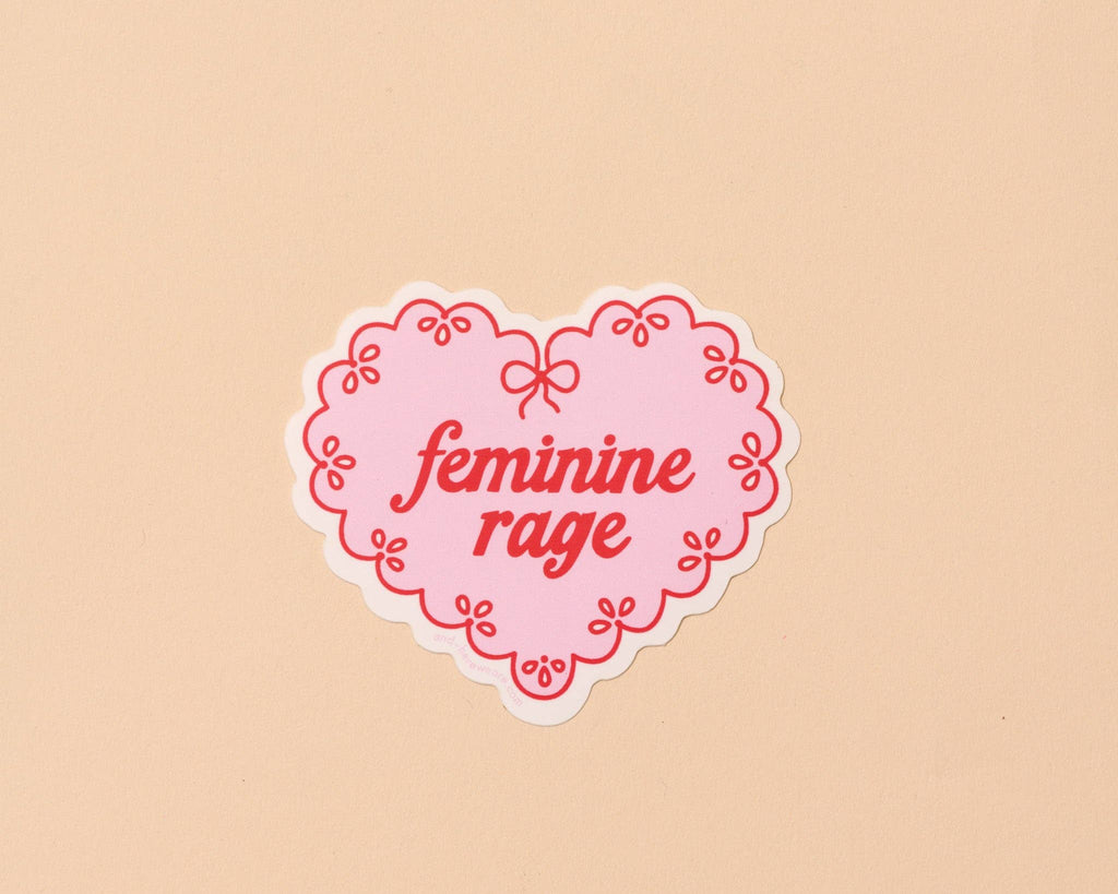 And Here We Are Sticker - Feminine Rage