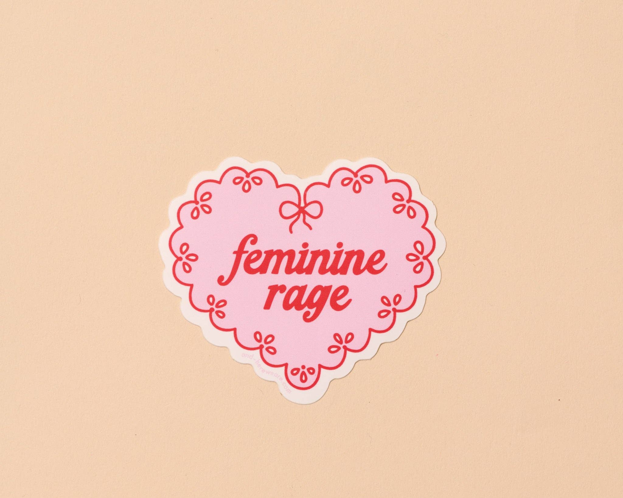And Here We Are Sticker - Feminine Rage