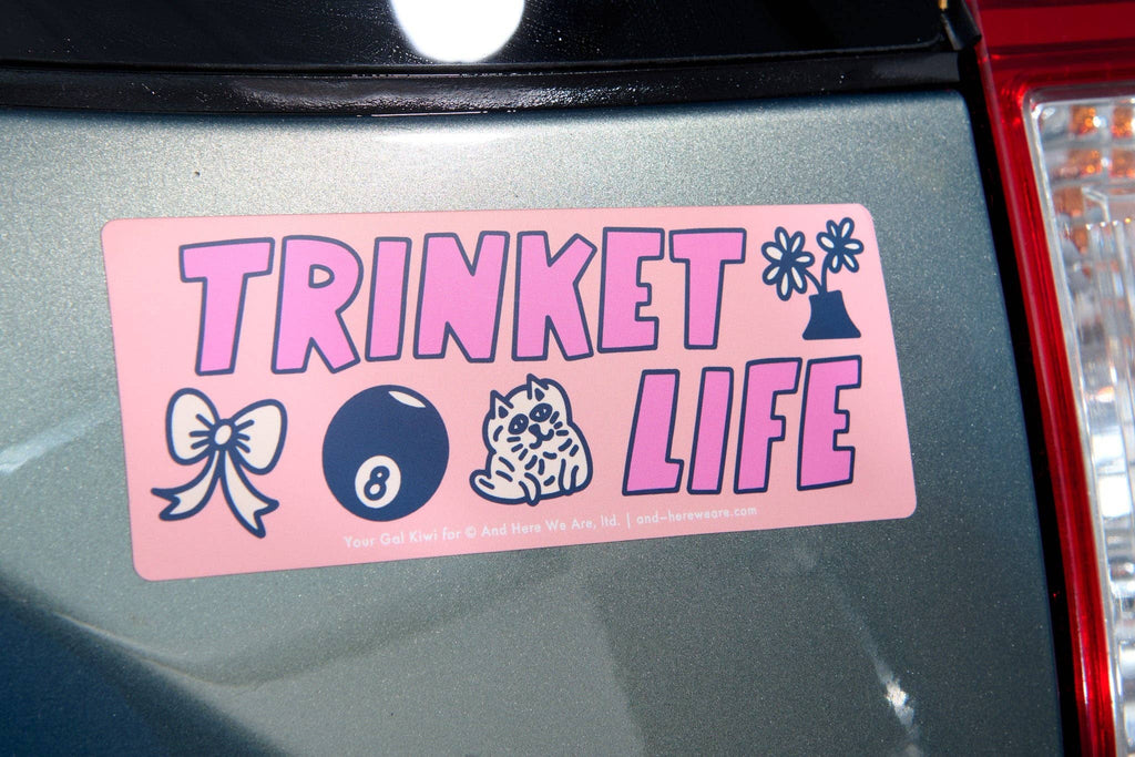 And Here We Are Sticker - Trinket Life