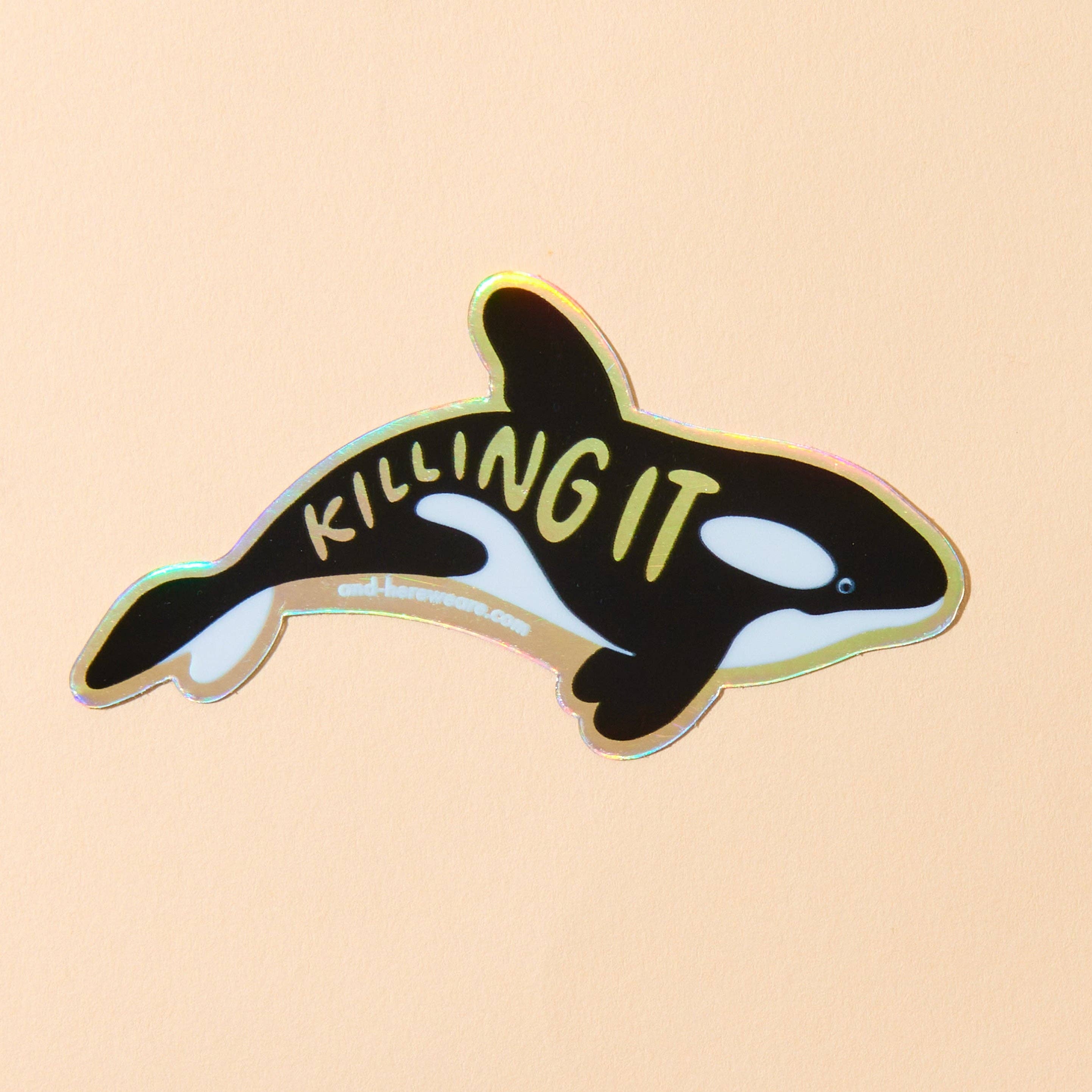 And Here We Are Sticker - Killing It