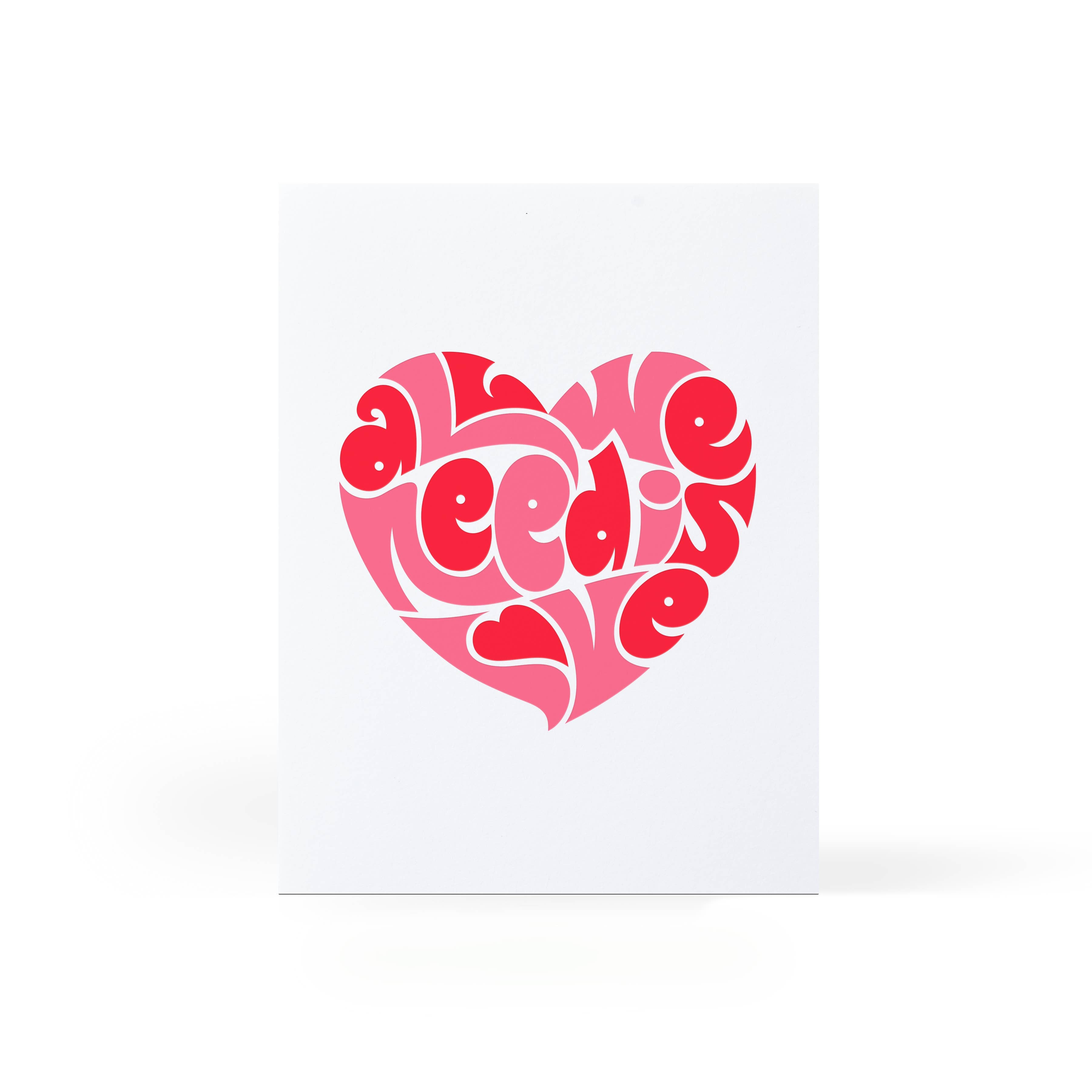 Sweet Bippy Press Greeting Card - All We Need Is Love