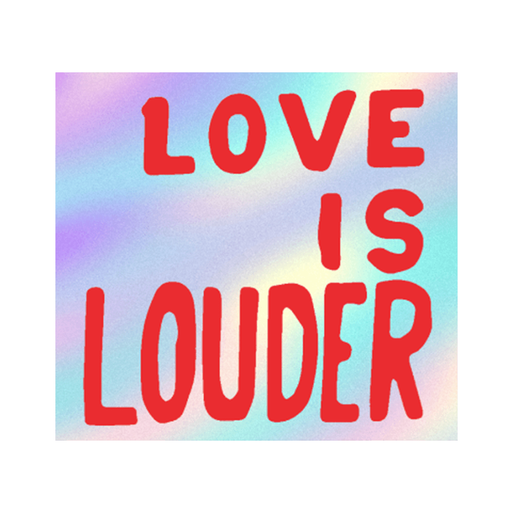 Die-Cut Sticker - Love Is Louder