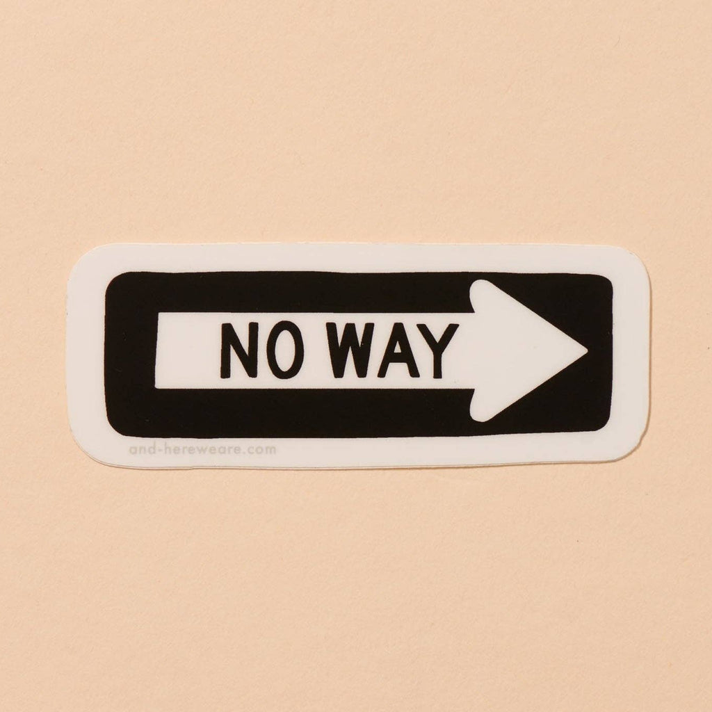 And Here We Are Sticker - No Way
