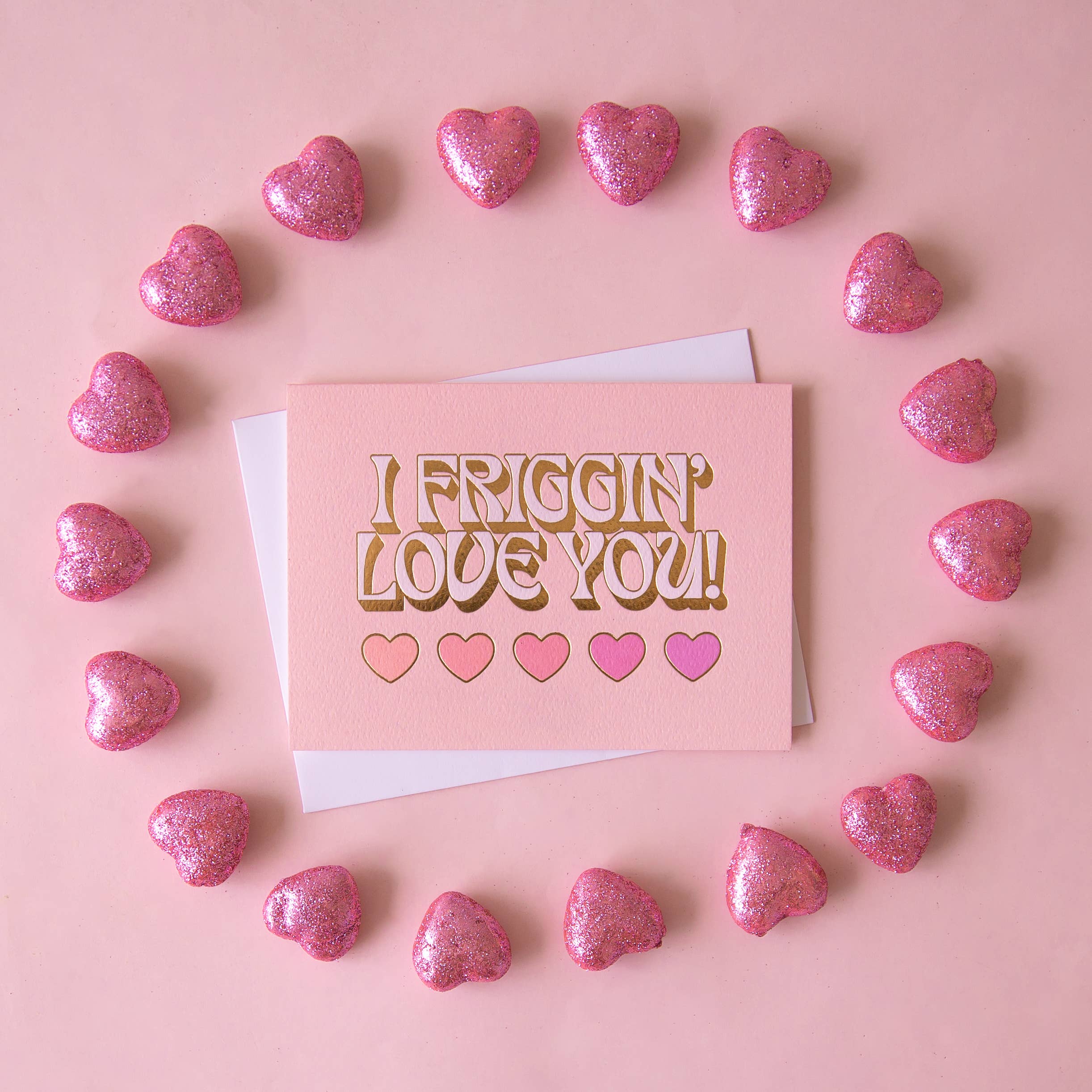 Sunshine Studios Greeting Card - I Friggin' Love You!
