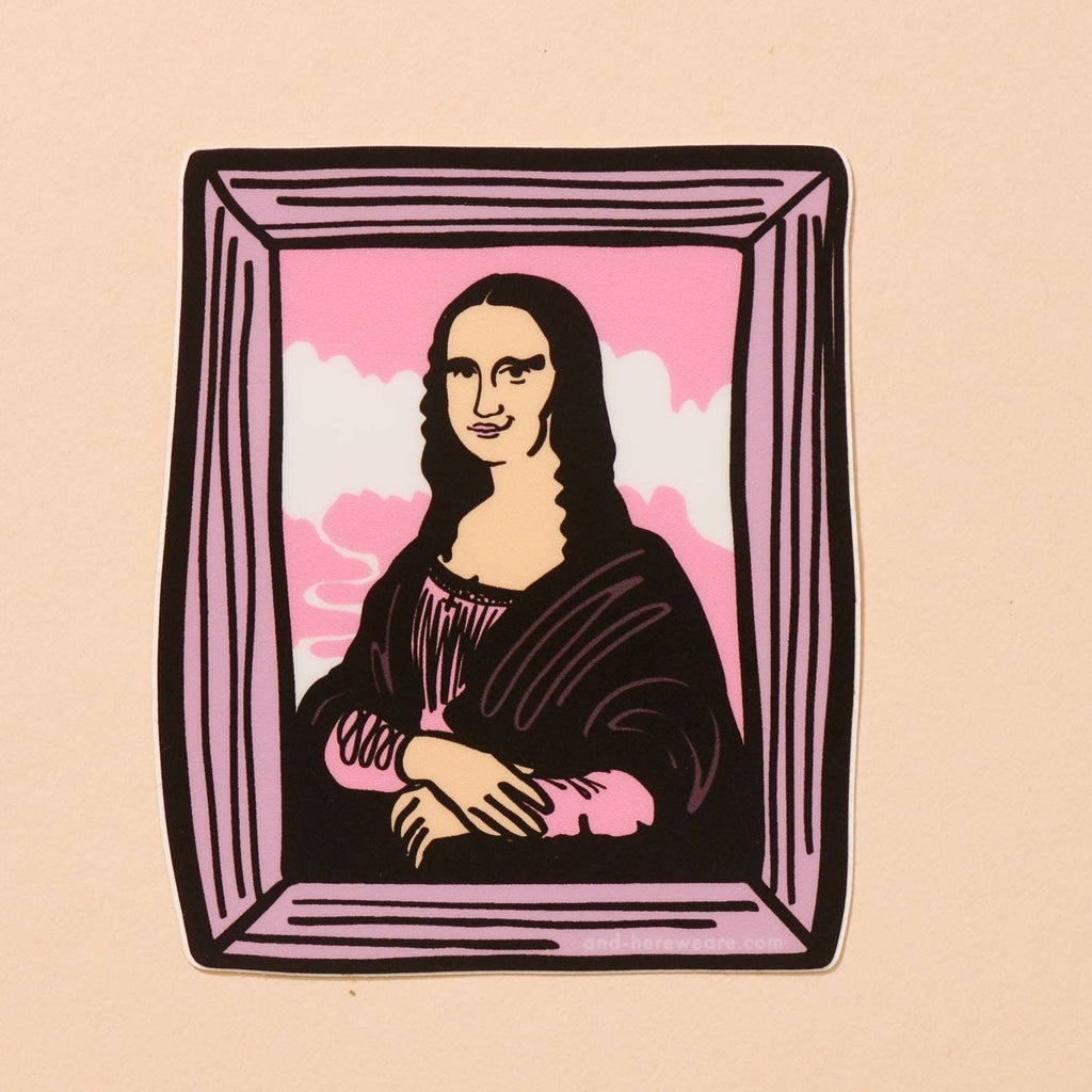 And Here We Are Sticker - Mona Lisa
