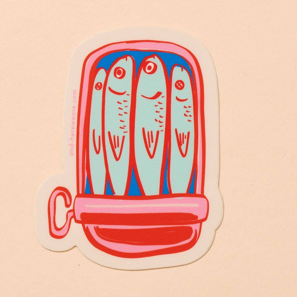And Here We Are Sticker - Sardines