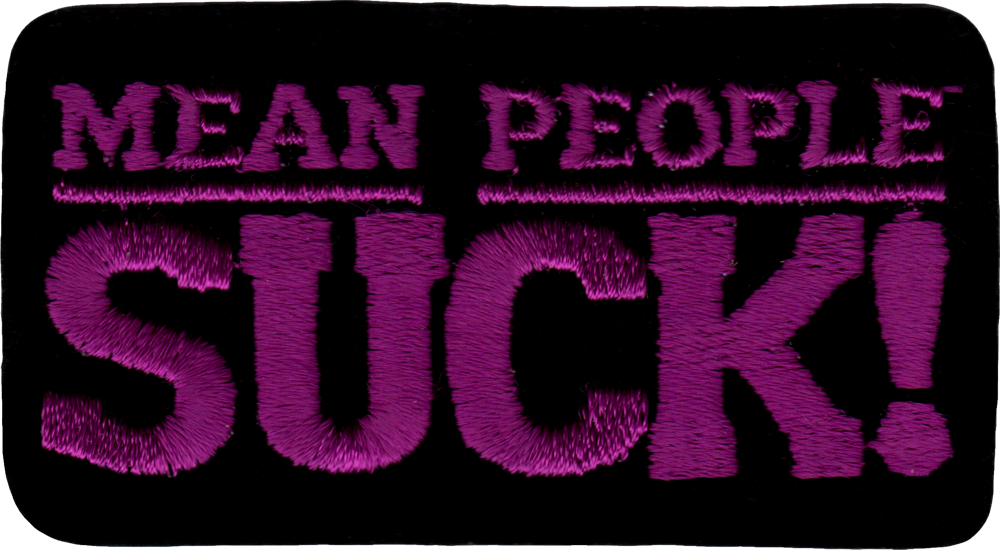 Square Deal Patch - "Mean People Suck"