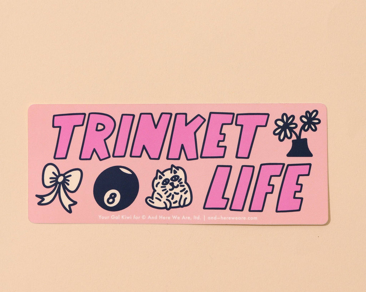 And Here We Are Sticker - Trinket Life