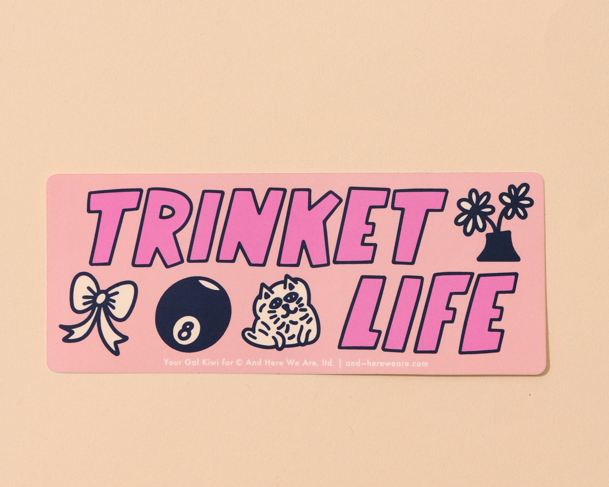 And Here We Are Sticker - Trinket Life